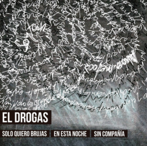 El drogas – Solo quiero brujas esta noche sin compañía